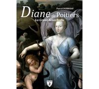 Diane de Poitiers Pascal Dubrisay (Auteur)