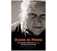 Diane Di Prima: Visionary Poetics And The Hidden Religions