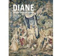 Diane en son paradis d'Anet - Tapisseries et vitraux de l'Histoire de Diane du château d'Anet - Dominique Cordellier - Le Passage Eds - broché - Essai