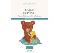 Diane et Pépite Recueil de nouvelles enfantines - Céline Pellouas - Verone Eds - broché - roman jeunesse