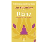 Diane Faire la paix avec le passé - Lise Bourbeau - J'ai Lu - Poche - Guide