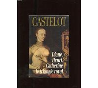 Diane, Henri, Catherine: Le triangle royal