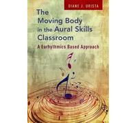 Diane J. Urista The Moving Body in the Aural Skills Classroom (Poche)