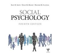 Diane M. Mackie Eliot R. Smith Heather M. Claypool Social Psychology (Poche)