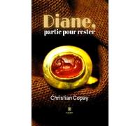 Diane, partie pour rester - Christian Copay - Le Lys Bleu - broché - Roman