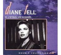 Diane Tell - Si J'Etais Un Homme