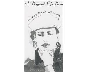 Diane's Point of View: A Doggerel Life Poem