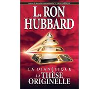 Dianetics: The Original Thesis (French) (French Edition)