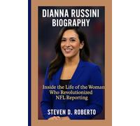 DIANNA RUSSINI BIOGRAPHY: Inside the Life of the Woman Who Revolutionized NFL Reporting