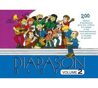 Diapason Bleu - Volume 2. Carnet De 200 Chants Avec Partitions Et Accords