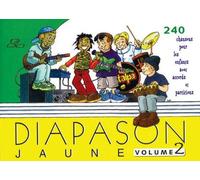 Diapason Jaune - Tome 2, Carnet De 240 Chants Avec Partitions Et Accords