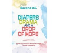 Diapers, Drama and a Drop of Hope: One Mom’s Survival Memoir from the Land of Lost Socks