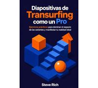 Diapositivas de Transurfing como un Pro: Ejercicios prácticos para dominar el espacio de las variantes y manifestar tu realidad ideal. Inspirado en las técnicas de Vadim Zeland