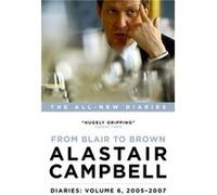 Diaries From Blair to Brown 2005 2007 by Alastair Campbell Alastair Campbell, (Auteur)