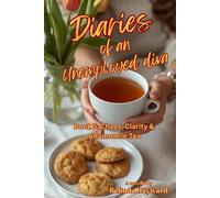 Diaries of an Unemployed Diva, Book 5: Chaos, Clarity & Chamomile Tea