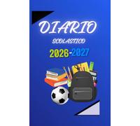 DIARIO 2026-2027: Scuola, amici, sport e tante nuove avventure