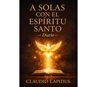 Diario. A solas con el Espíritu Santo