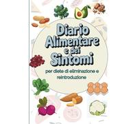 Diario alimentare e dei sintomi: per diete di eliminazione e reintroduzione