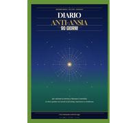 DIARIO ANTI-ANSIA: 90 giorni per calmare la mente e ritrovare il controllo - Un diario guidato con esercizi di journaling, respirazione e mindfulness