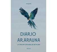 Diario Ararauna, la noche oscura de mi alma