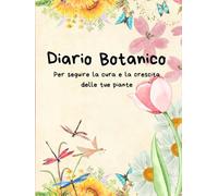 Diario Botanico: Per seguire la cura e la crescita delle tue piante