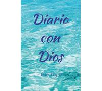 Diario con Dios: Diario de oracione spara agradecer, pedir y meditar