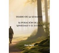 Diario de 52 Semanas: Superación de la Ansiedad y el Estrés. ( IMPRESIÓN DE ALTA CALIDAD ): Un cuaderno guiado con Terapia Cognitivo-Conductual (TCC), ... la calma y crear hábitos de bienestar.