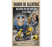 Diario de Alcatraz: Relatos de un cartero a la fuga
