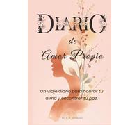 Diario de amor propio: Diario de amor propio: Un viaje de 60 días hacia la atención plena, la gratitud y la paz interior.
