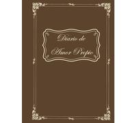 Diario de Amor Propio Vintage: Un diario para conectar contigo mismo, cultivar la autocompasión y el autocuidado con una rutina diaria de amor propio