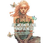 diario de atencion plena mindfulness: Colección vida saludable en 12 semanas-Libro 3