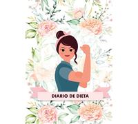Diario De Dieta Para Bajar De Peso Y Adelgazar Rápido - Este Diario Te Ayudará A Motivarte Y A Mantener Un Ojo Sobre Tu Progreso - El Libro Ideal Para Ponerse En Forma