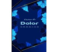 Diario de Dolor Crónico: Ideal para monitorear el dolor, los síntomas y tratamientos diarios con facilidad.
