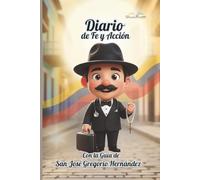 Diario de Fe y Acción 2026 con la Guía de José Gregorio Hernández: 110 Hojas con Biografía, Calendario y Mensajes Inspiradores