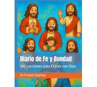 Diario de Fe y Bondad: 100 Lecciones para Crecer con Dios