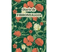 Diario de Fibromialgia: Cuaderno personal para el seguimiento diario del dolor crónico