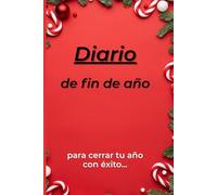 Diario de Fin de Año - 31 Días para Cerrar tu año con Gratitud, Reflexión y Nuevas Intenciones