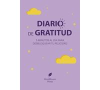 Diario de Gratitud: 5 minutos al día para sentirte mejor: Una guía sencilla de 100 días para mejorar tu ánimo, soltar el estrés y conectar contigo