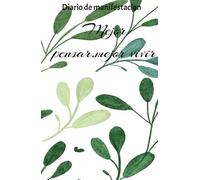 Diario de gratitud, afirmaciones y practicas para una vida plena.: Cuaderno de manifestación , ejercicios diarios para el conocimiento propio y ... de la manifestación y el agradecimiento