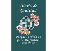 Diario de Gratitud: Con sugerencias guiadas, fácil de usar y perfecto para quienes buscan una vida más positiva y llena de intención. Porque la ... ¡es algo que cultivamos día a día!