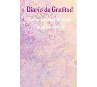 Diario de gratitud - Convierte el agradecimiento en un hábito: Journal agradecimiento - Cuaderno para cultivar agradecimiento y mindfulness en tu vida diaria