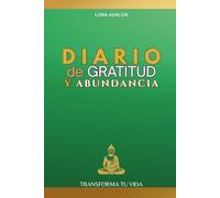 Diario de Gratitud: Eleva tu Vibración: Manifiesta abundancia, energía positiva y una vida en expansión