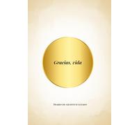 Diario de gratitud guiado. Gracias, vida.: La gratitud no cambia lo que sucede, pero transforma profundamente la forma en la que lo habitamos.