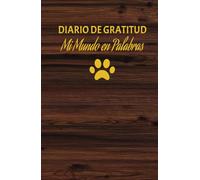 Diario de Gratitud: Hoy es un buen día para empezar con gratitud.: Cuaderno de Gratitud: Mi mundo en palabras, 130 días de Gratitud,