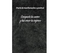 Diario de Gratitud: Manifiesta tus Ingresos Ideales y Haz Realidad tus Sueños: Cuaderno de Manifestación y Abundancia: 130 Días de Afirmaciones Positivas y Ejercicios para Atraer Riqueza Financiera