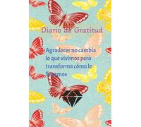 Diario de gratitud para cada día: Agradecer nos ayuda a mejorar y sentirnos bien con nosotros mismos