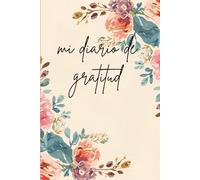 Diario de Gratitud para Mujeres: 100 días de reflexiones, afirmaciones y momentos especiales para cultivar la felicidad y el bienestar