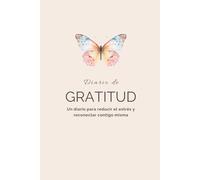 Diario de Gratitud para Mujeres: Un Diario para Reducir el Estrés y Reconectar Contigo Misma: Diario en Español Solo 5 minutos al día