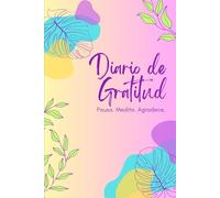 Diario de Gratitud: Pausa. Medita. Agradece.