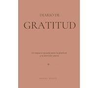 Diario de Gratitud: Un cuaderno guiado para la rutina matutina, el crecimiento personal y una mentalidad positiva